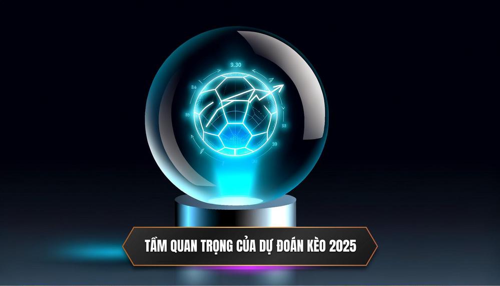 Tại Sao Việc Dự Đoán Biến Động Kèo Lại Quan Trọng Hơn Bao Giờ Hết Trong Năm 2025